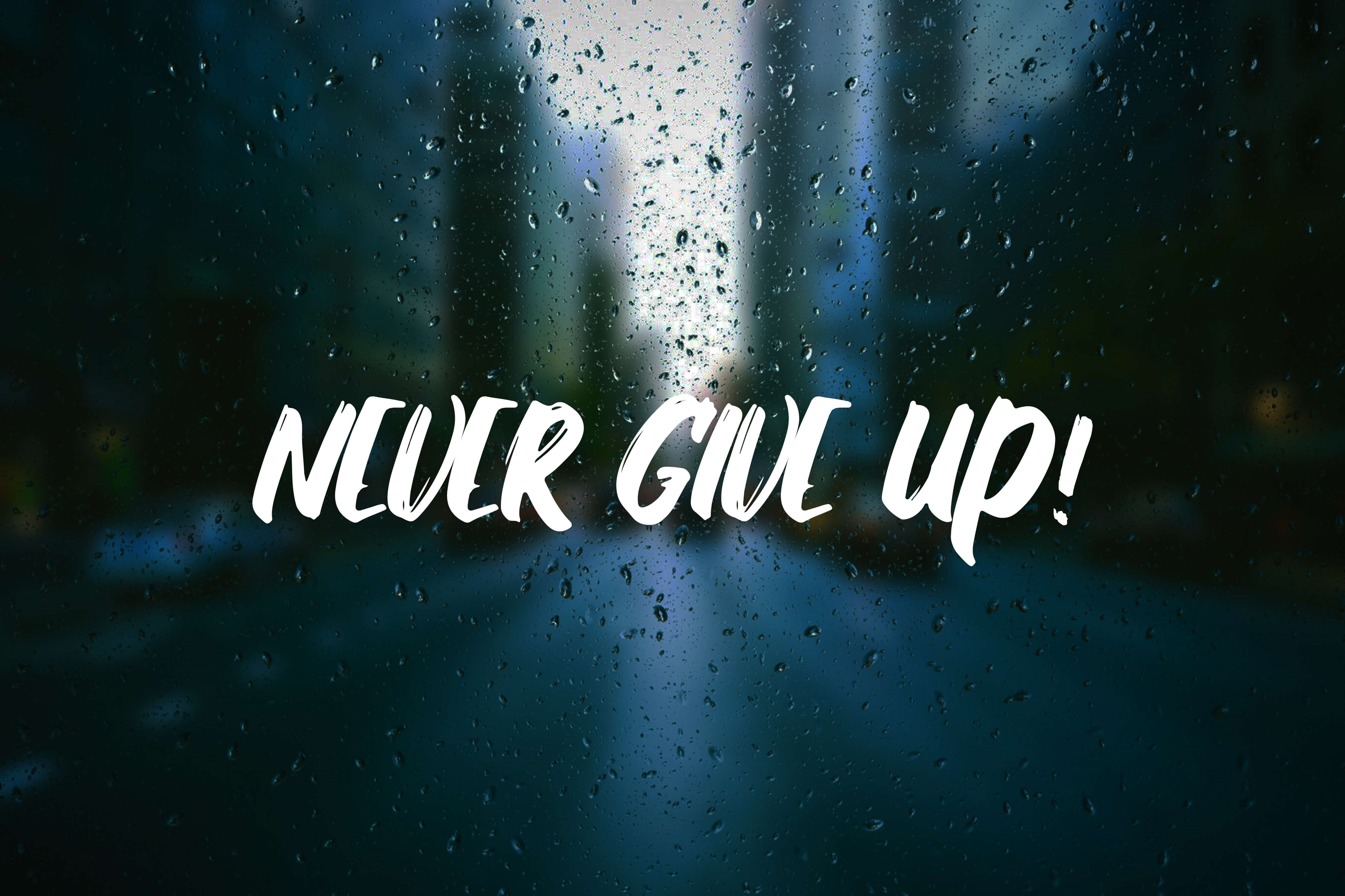 Never Give Up by Ayush Vij | Wallpapers | WallpaperHub